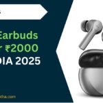 Best Earbuds Under ₹2000 in India (2025) – Amazon Picks with Great Value