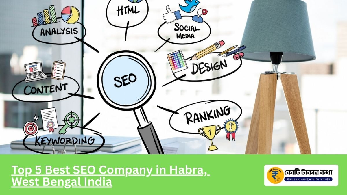 Top 5 Best SEO Company in Habra, West Bengal India - kotitakarkotha.com