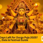 How Many Days Left for Durga Puja 2025? Countdown, Date & Festival Guide