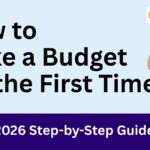 Step-by-step guide on how to make a budget for the first time
